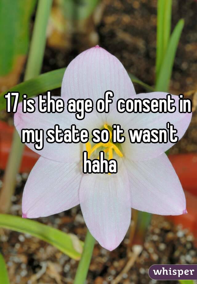 17 is the age of consent in my state so it wasn't haha