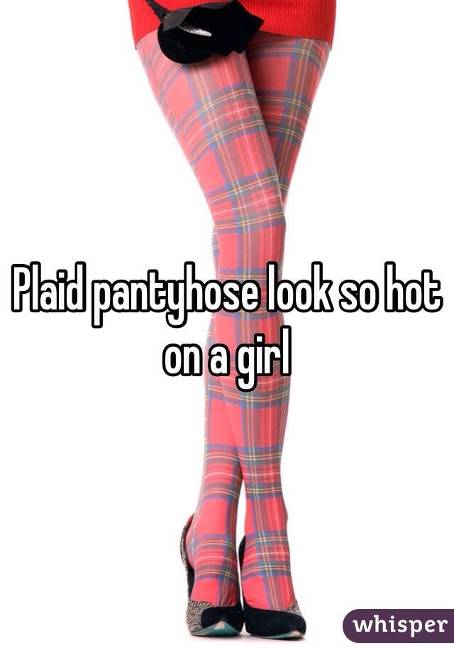 Plaid pantyhose look so hot on a girl 