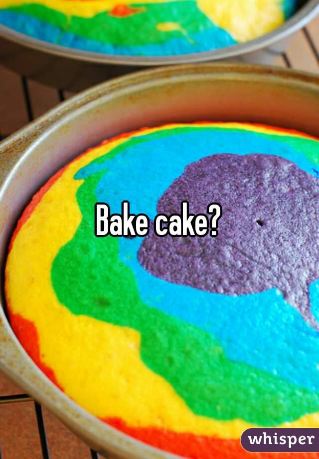 Bake cake?