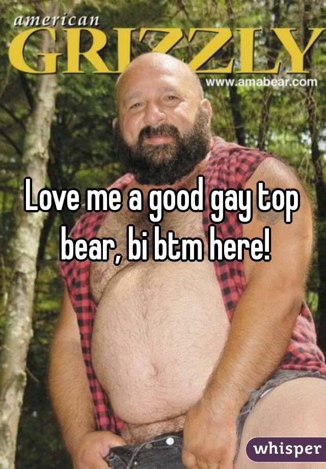 Love me a good gay top bear, bi btm here!