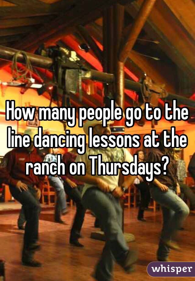 How many people go to the line dancing lessons at the ranch on Thursdays? 
