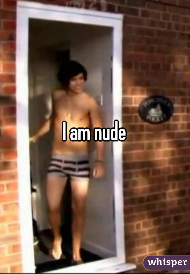I am nude