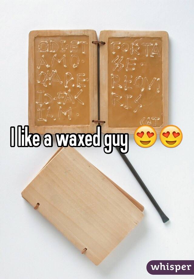 I like a waxed guy 😍😍