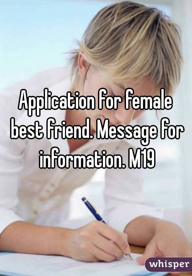 Application for female best friend. Message for information. M19