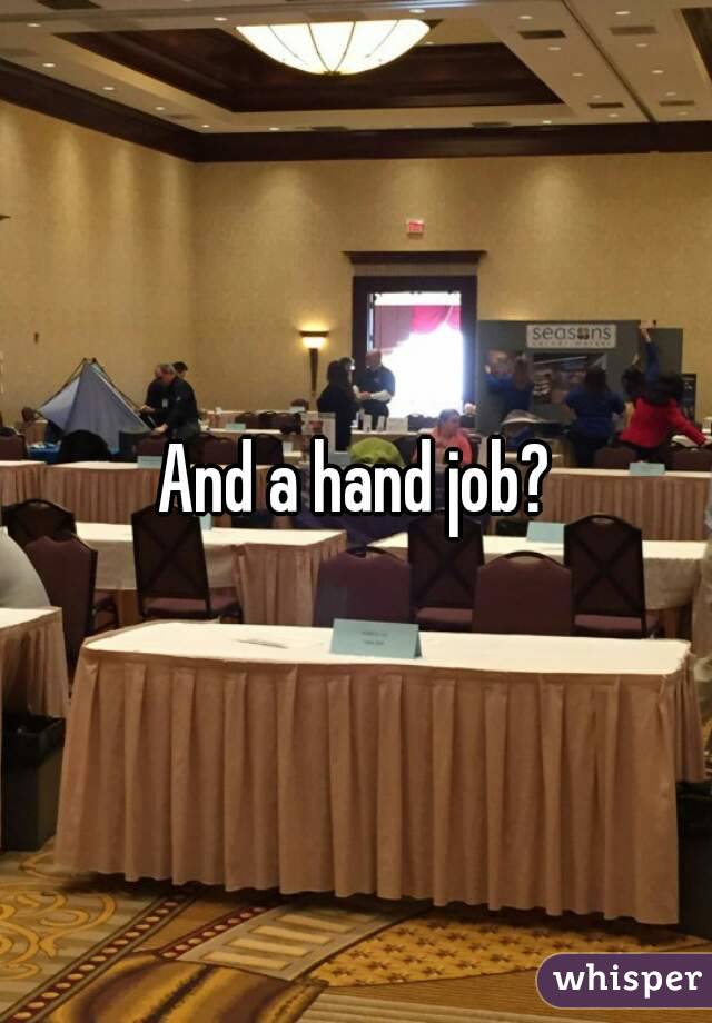 And a hand job?