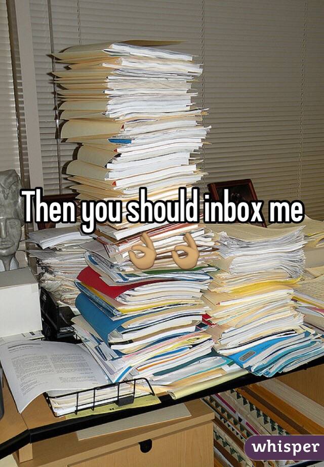 Then you should inbox me 👌🏽👌🏽