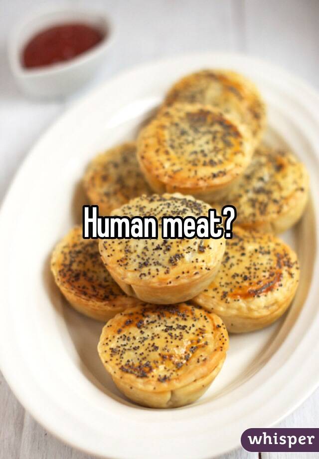 Human meat?
