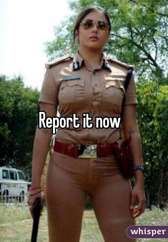 Report it now