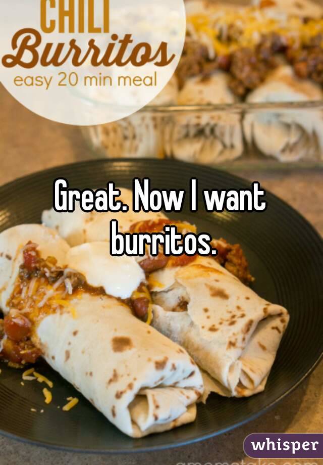 Great. Now I want burritos.