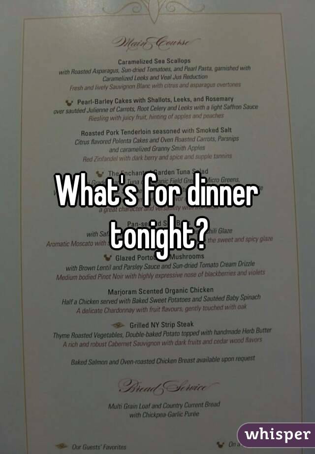 What's for dinner tonight?