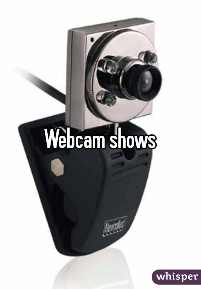 Webcam shows