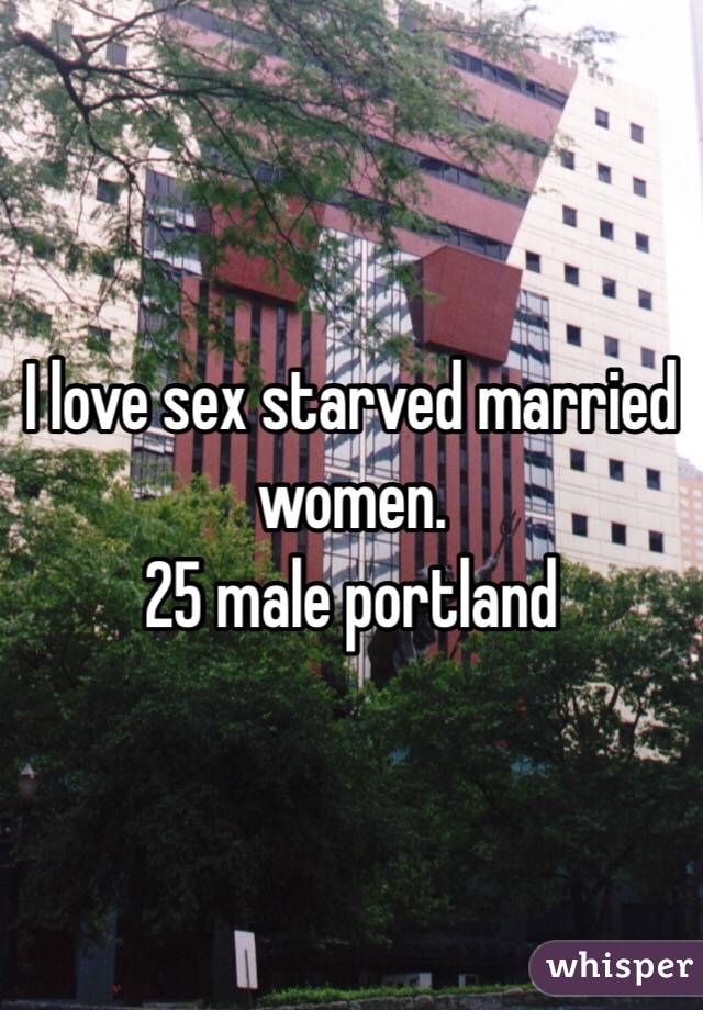 I love sex starved married women.
25 male portland
