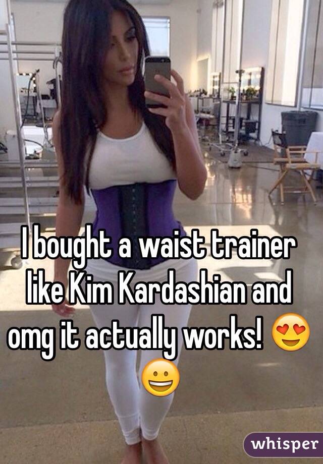 I bought a waist trainer like Kim Kardashian and omg it actually works! 😍😀 