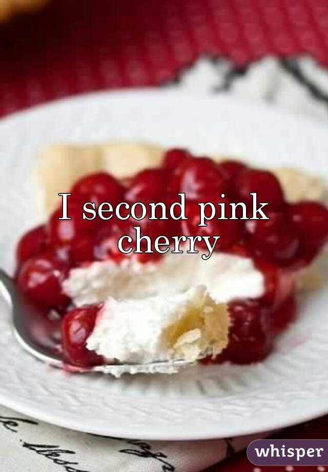 I second pink cherry