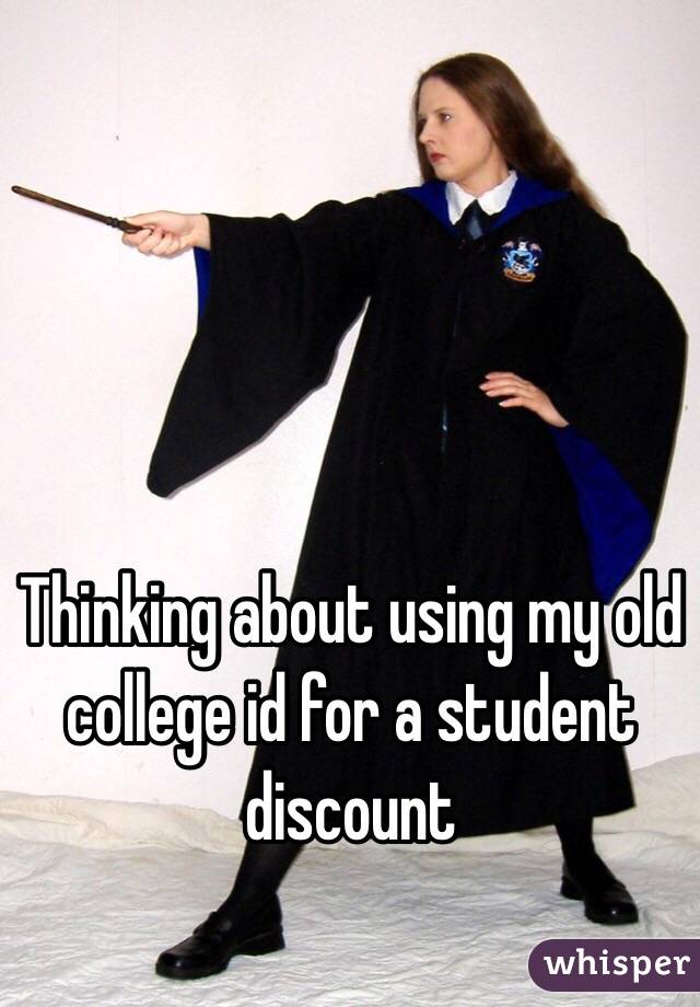 Thinking about using my old college id for a student discount