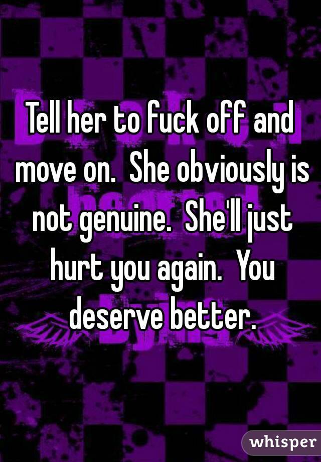 Tell her to fuck off and move on.  She obviously is not genuine.  She'll just hurt you again.  You deserve better.