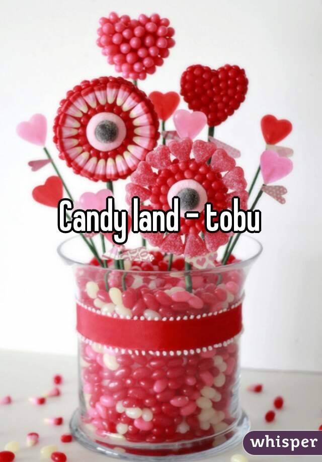Candy land - tobu