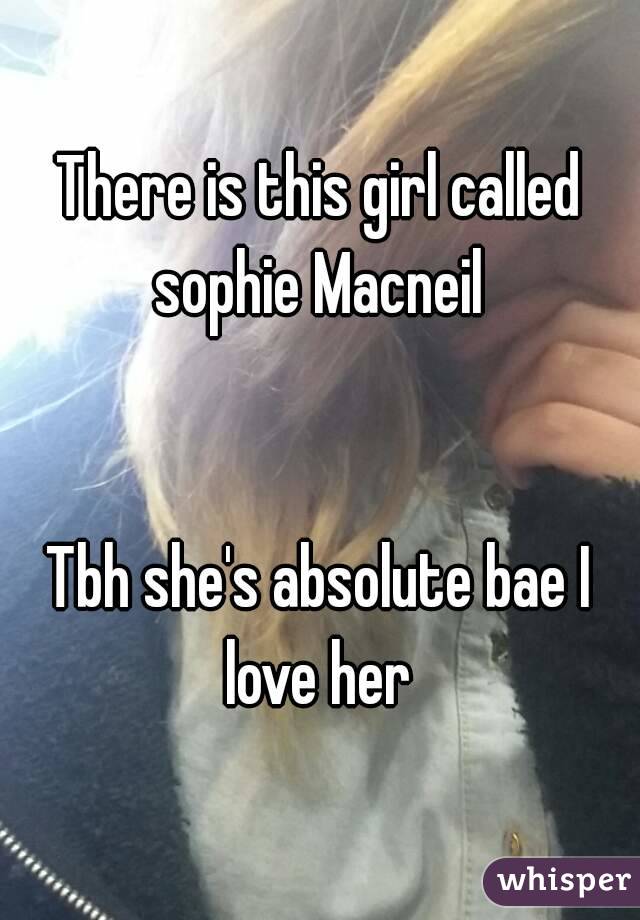 There is this girl called sophie Macneil 


Tbh she's absolute bae I love her 