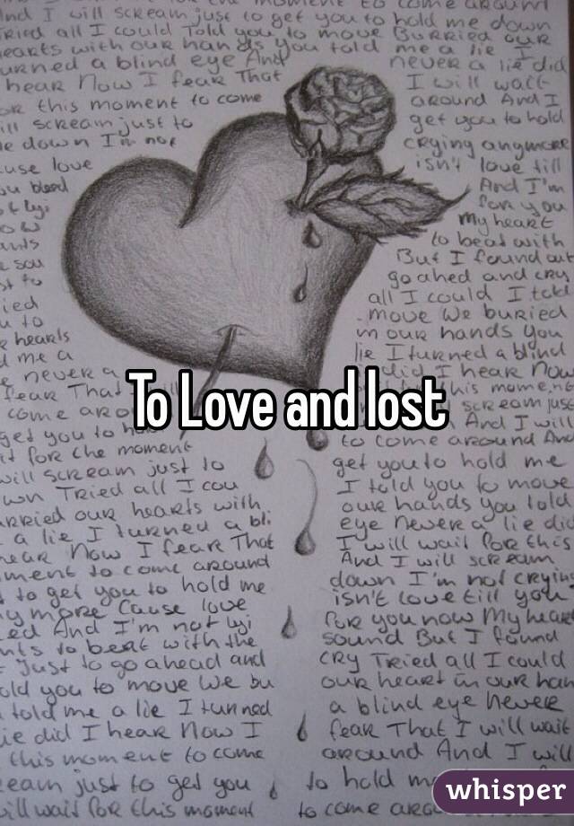To Love and lost