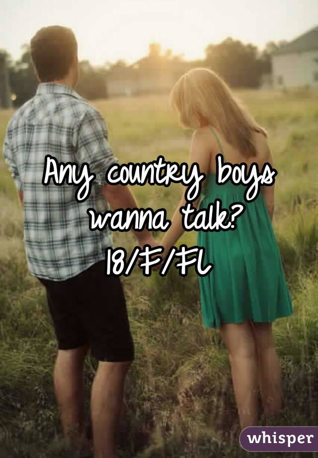 Any country boys wanna talk?
18/F/FL
