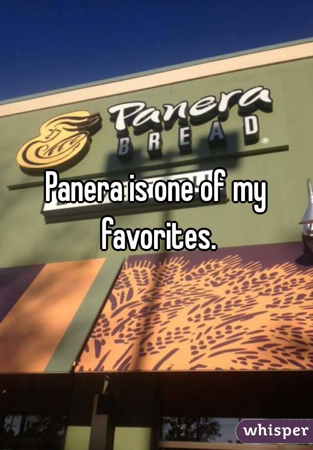 Panera is one of my favorites.
