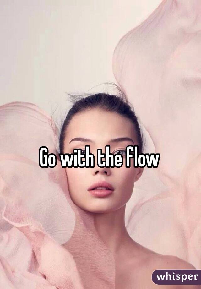 Go with the flow 