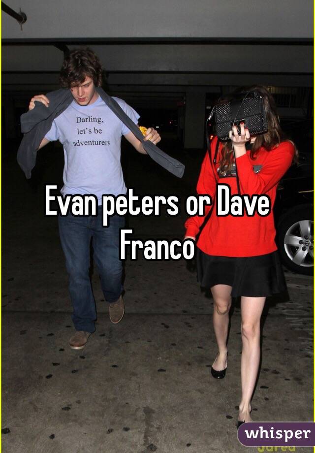 Evan peters or Dave Franco