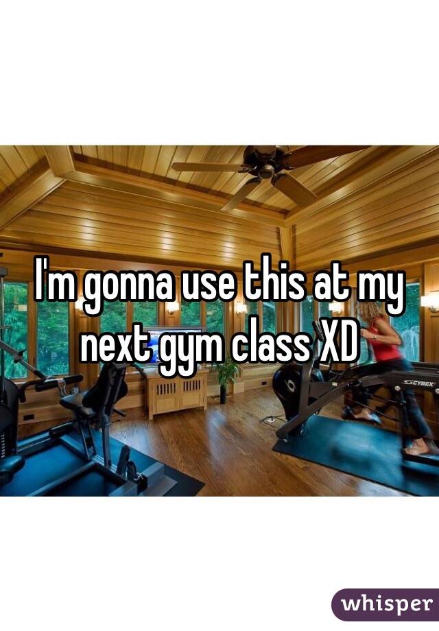 I'm gonna use this at my next gym class XD
