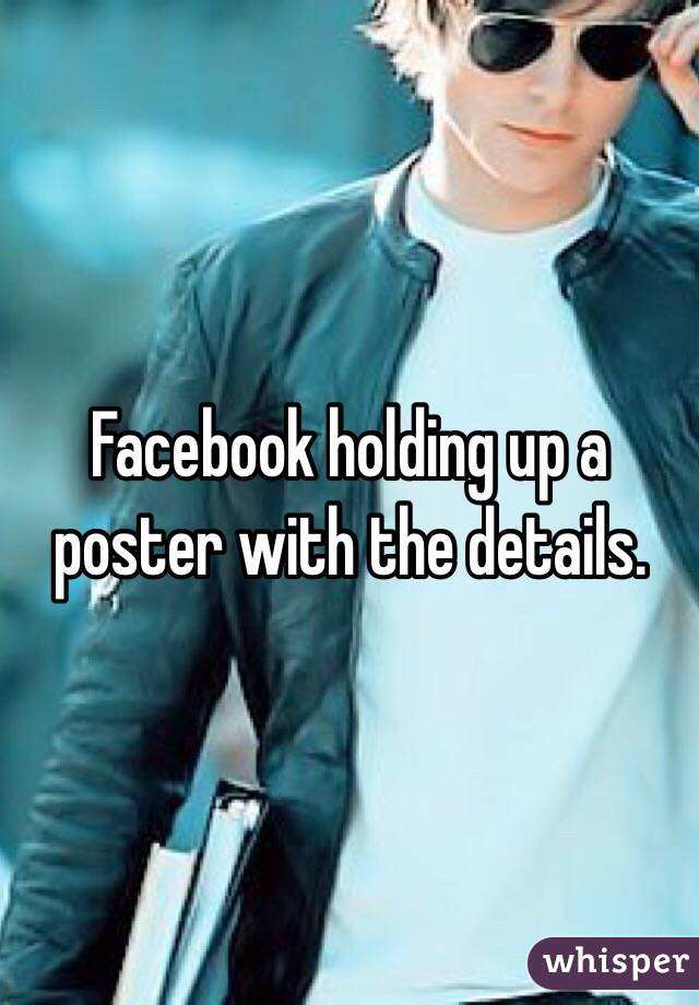 Facebook holding up a poster with the details. 