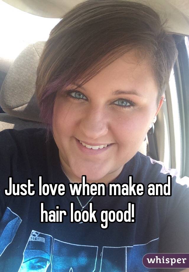 Just love when make and hair look good! 
