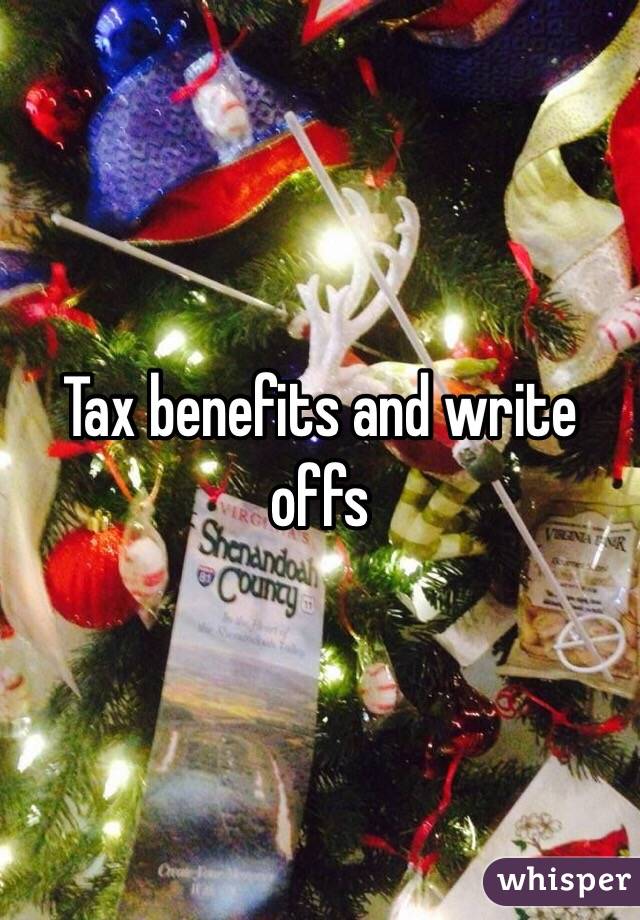 Tax benefits and write offs 