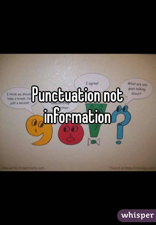 Punctuation not information 