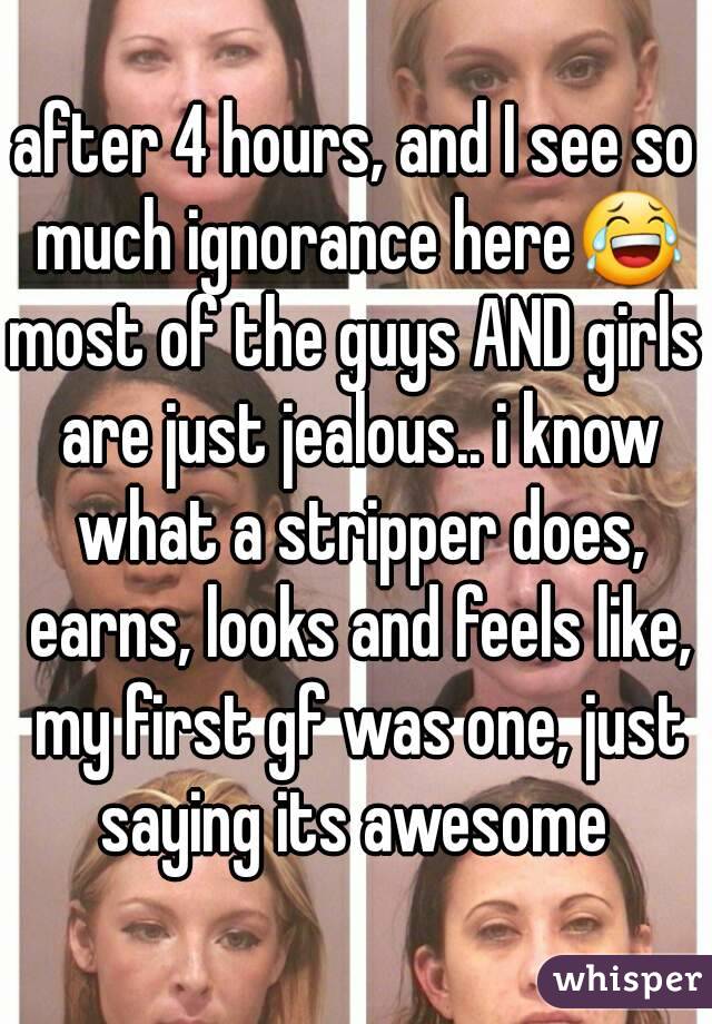 after 4 hours, and I see so much ignorance here😂
most of the guys AND girls are just jealous.. i know what a stripper does, earns, looks and feels like, my first gf was one, just saying its awesome 