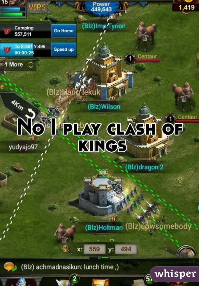 No I play clash of kings
