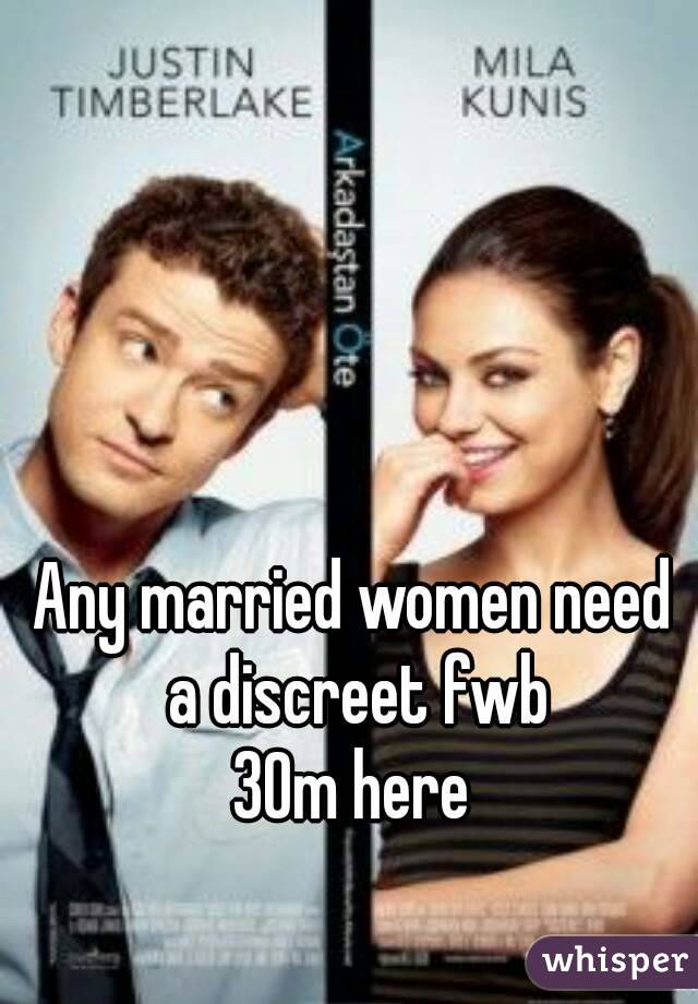 Any married women need a discreet fwb
30m here