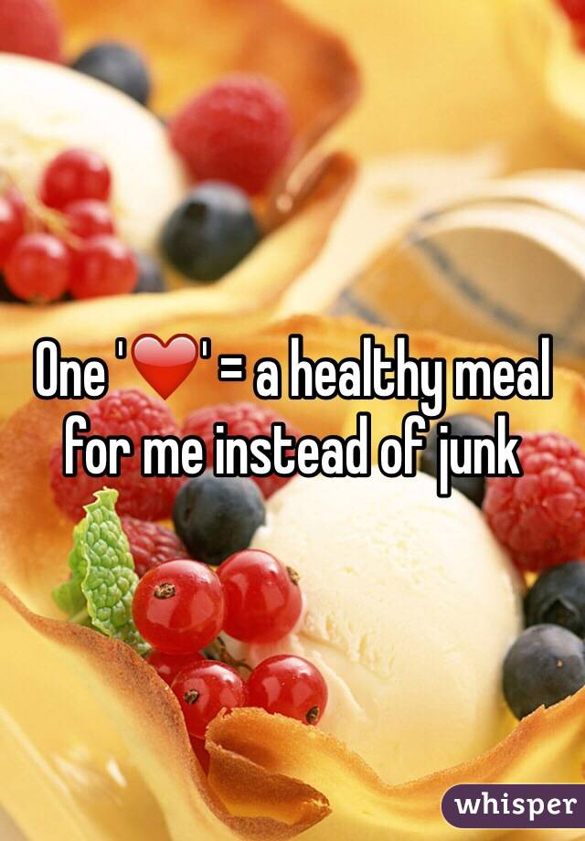 One '❤️' = a healthy meal for me instead of junk