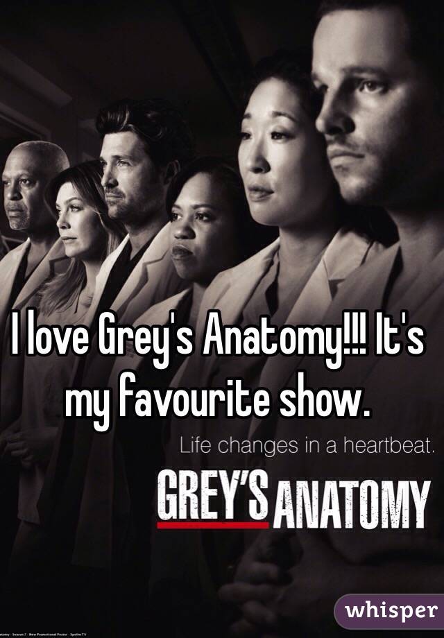 I love Grey's Anatomy!!! It's my favourite show. 