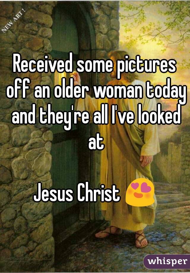 Received some pictures off an older woman today and they're all I've looked at

Jesus Christ 😍