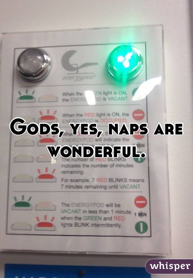 Gods, yes, naps are wonderful. 