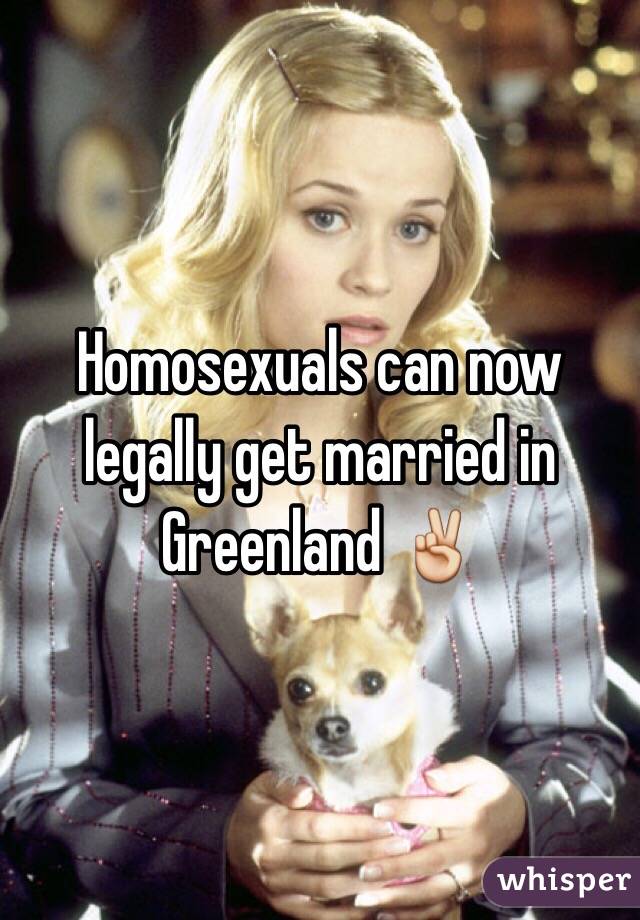  Homosexuals can now legally get married in Greenland ✌️ 