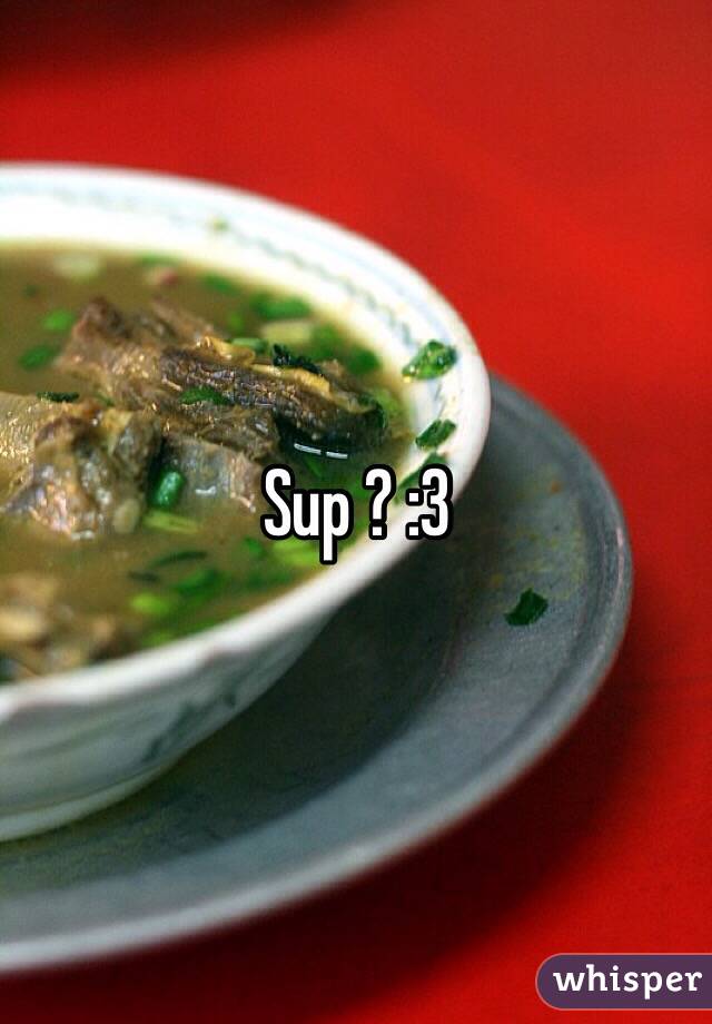 Sup ? :3