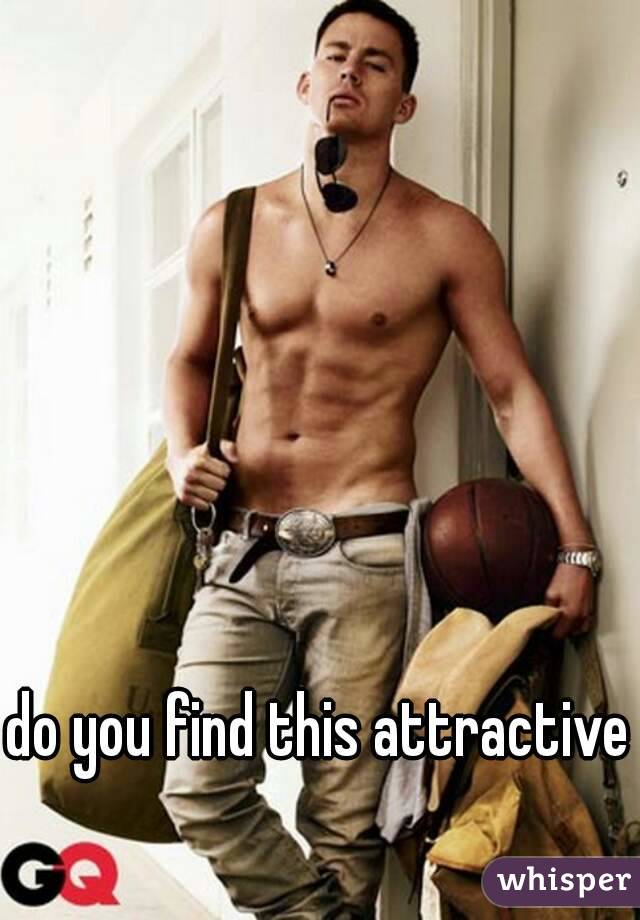 do you find this attractive 
