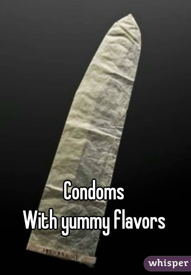 Condoms
With yummy flavors