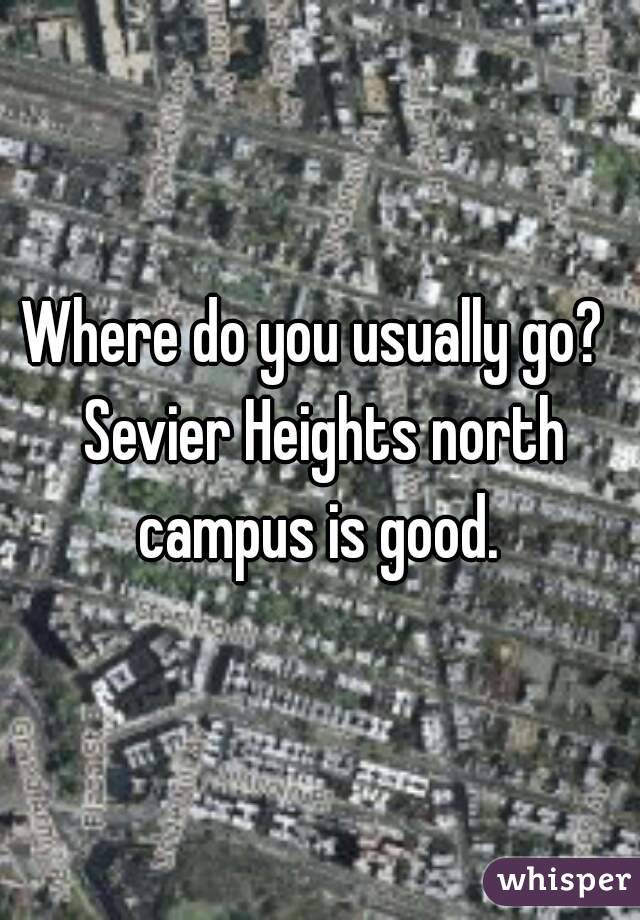 Where do you usually go?  Sevier Heights north campus is good. 