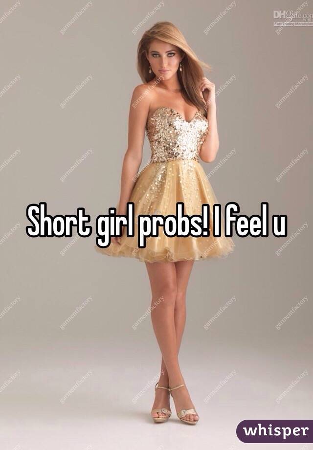 Short girl probs! I feel u