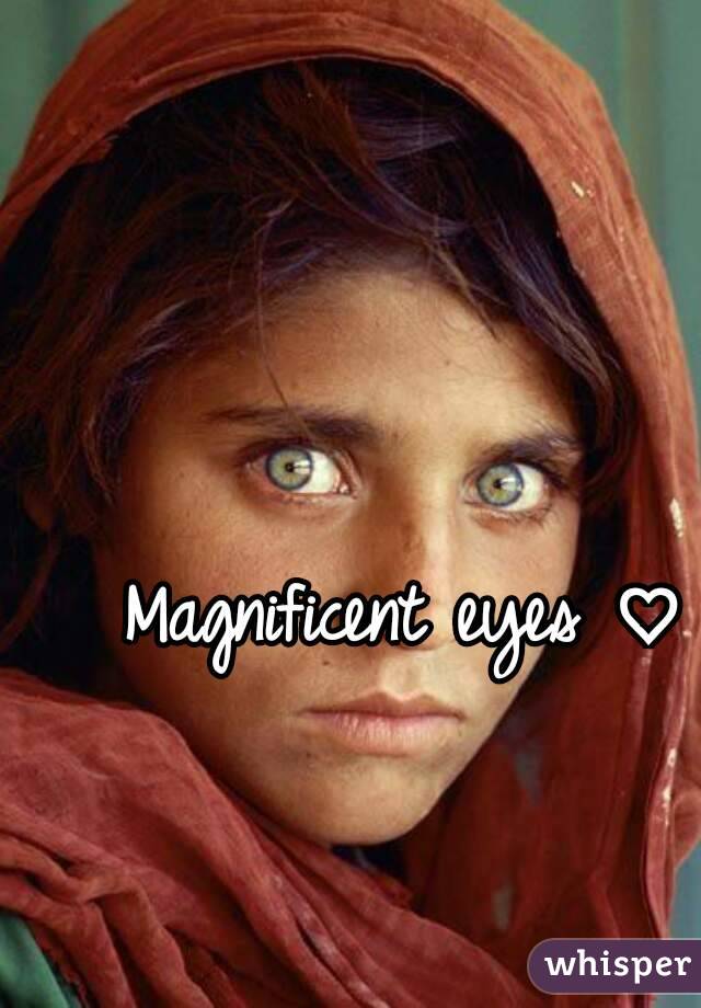 Magnificent eyes ♡