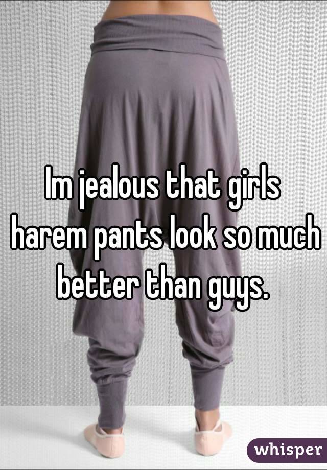 Im jealous that girls harem pants look so much better than guys. 