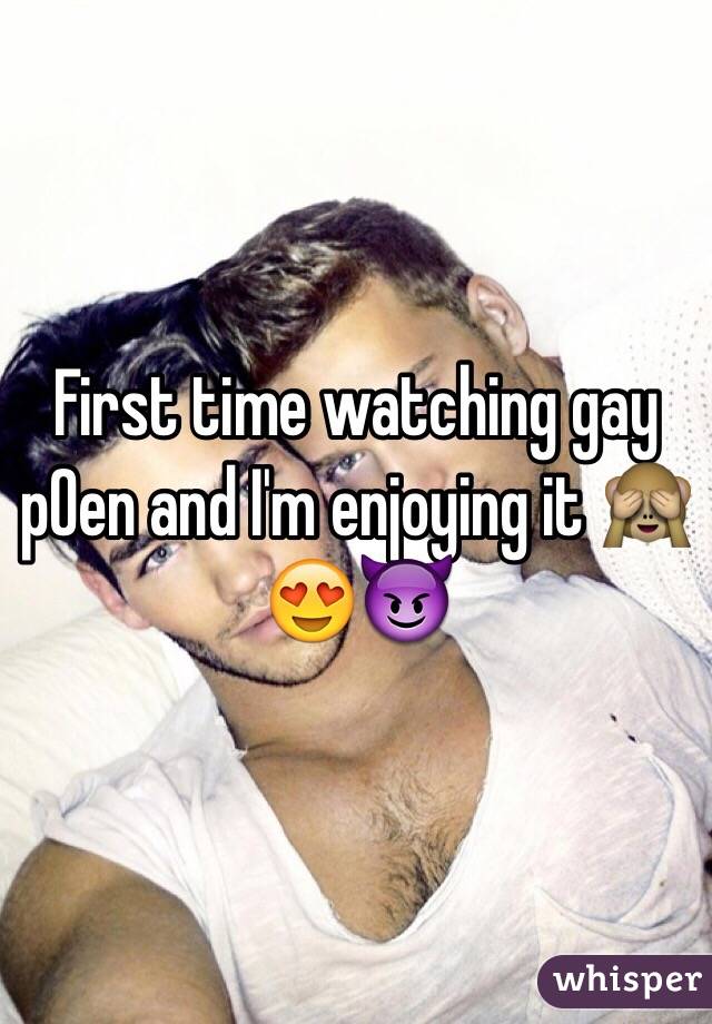 First time watching gay p0en and I'm enjoying it 🙈😍😈