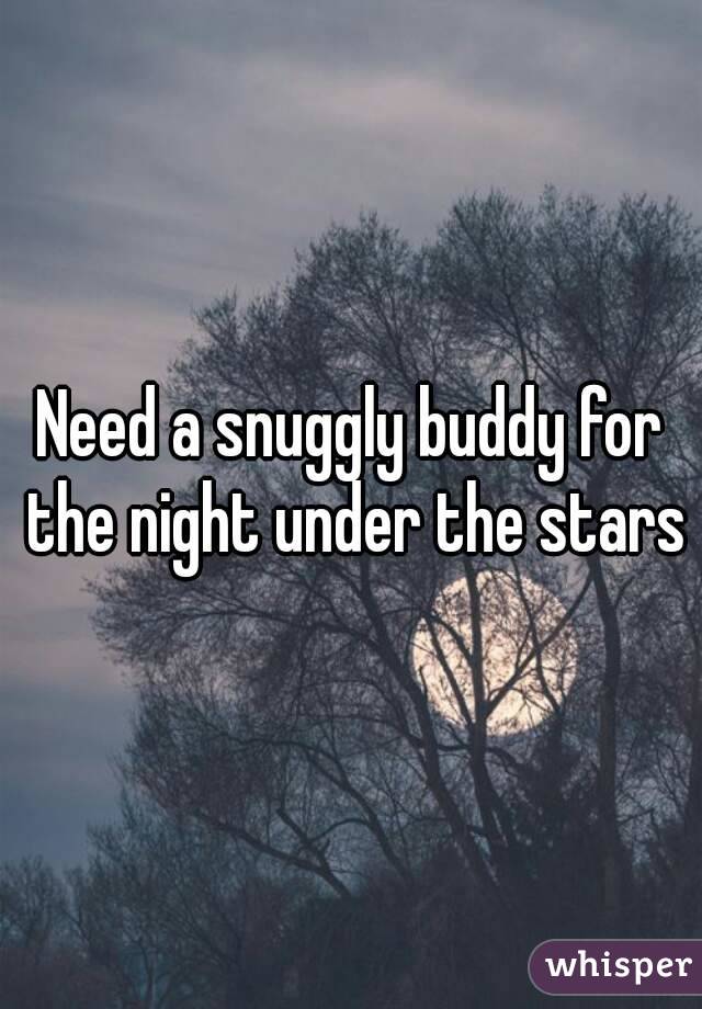 Need a snuggly buddy for the night under the stars