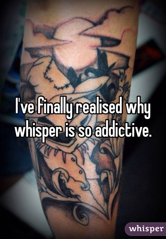 I've finally realised why whisper is so addictive.
